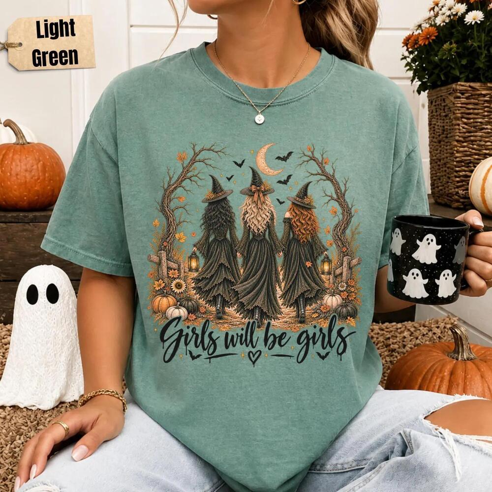 Girls Will Be Girls Witch S Shirt Witchy Graphic Tee Fall Halloween T-Shirt